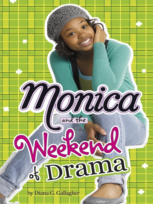 Title details for Monica and the Weekend of Drama by Diana G Gallagher - Available